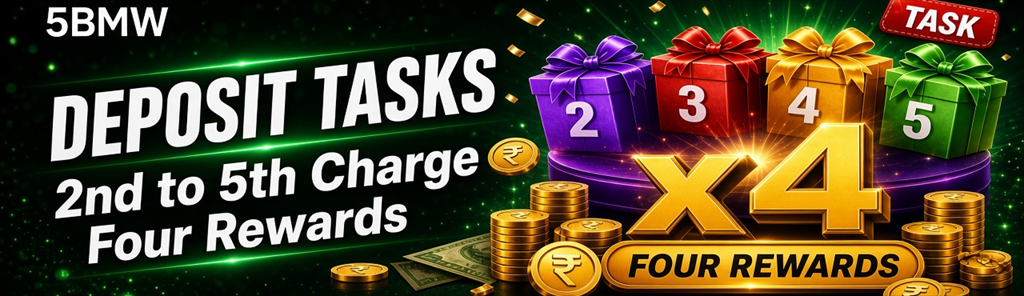 Deposit Tasks　Sub: 2nd to 5th Charge · Four Rewards　Highlight: ×4