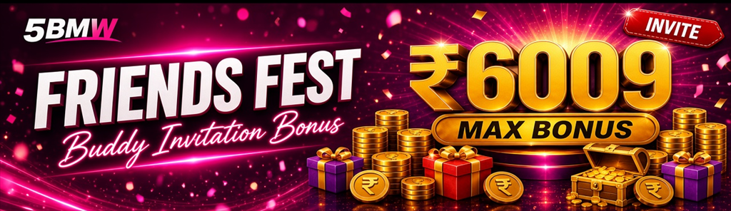 Friends Fest　Sub: Buddy Invitation Bonus　Highlight: ₹6009